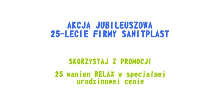 Promocyjna akcja jubileuszowa z okazji 25-lecia firmy SANITPLAST